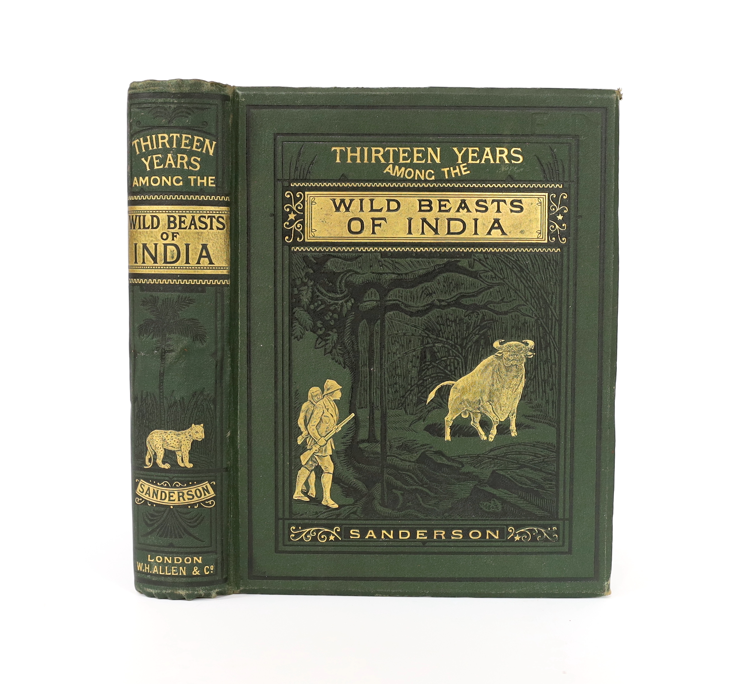 Sanderson, G.P. - Thirteen Years Among the Wild Beasts of India ... with an Account of the Modes of Capturing and Taming Elephants. 3rd edition, hand coloured lithographed frontis., 3 maps and 19 plates (from lithographs